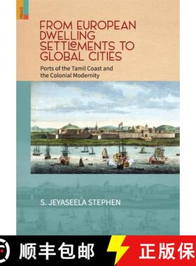 【3-4周达】From European Dwelling Settlements to Global Cities: Ports of the Tamil Coasts and Colonia... [9789390430109]