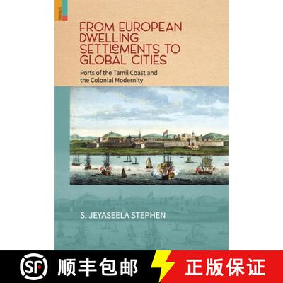 【3-4周达】From European Dwelling Settlements to Global Cities: Ports of the Tamil Coasts and Colonia... [9789390430109]