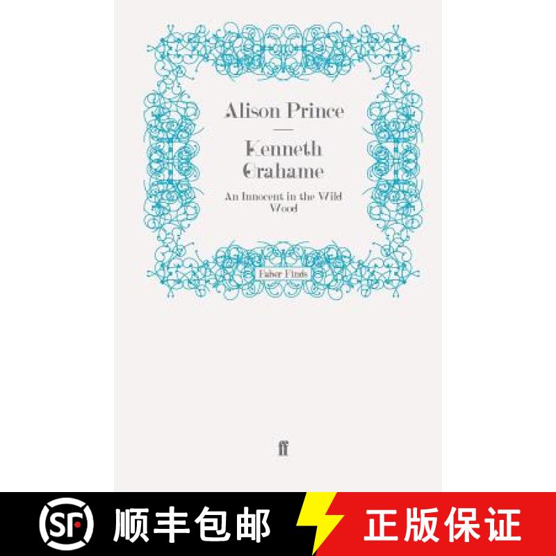 预订 Kenneth Grahame: An Innocent in the Wild Wood [9780571253708]
