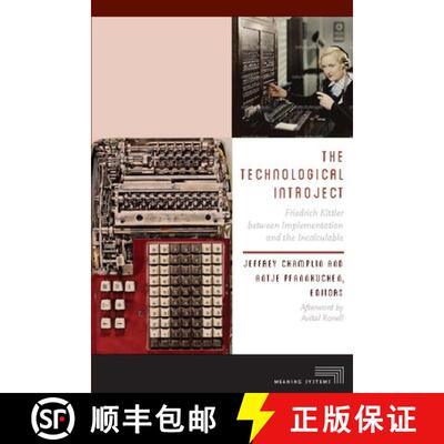 【3-4周达】The Technological Introject: Friedrich Kittler Between Implementation and the Incalculable [9780823278206]