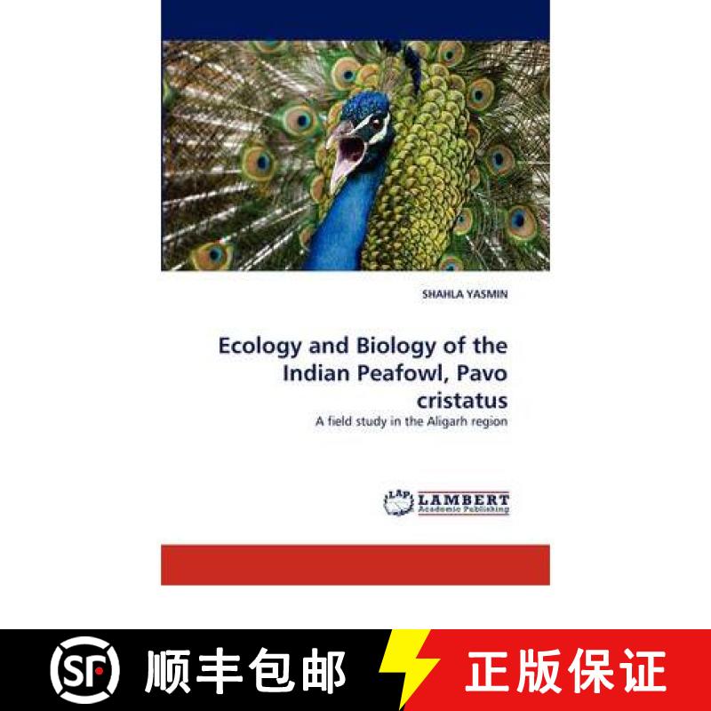 预订 Ecology and Biology of the Indian Peafowl, Pavo cristatus [9783843359801]
