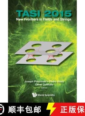 【3-4周达】New Frontiers in Fields and Strings TASI 2015: Proceedings of the 2015 Theoretical Advance... [9789813149434]