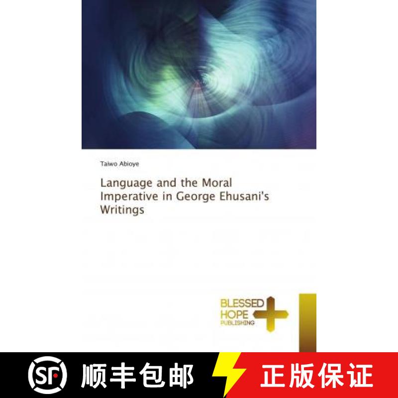 预订 Language and the Moral Imperative in George Ehusani's Writings [9786137893623]