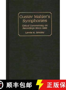 预订 Gustav Mahler's Symphonies: Critical Commentary on Recordings Since 1986 [9780313297717]