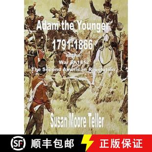 And Second the War The 1791 9781365322082 Peck ... ADAM younger 1866 1812 Revolutionary 4周达