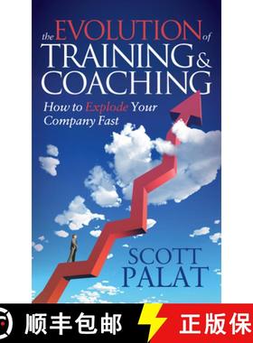 【3-4周达】The Evolution of Training and Coaching : How to Explode Your Company Fast [9781630472467]
