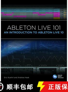 【3-4周达】Ableton Live 101: An Introduction to Ableton Live 10 [9781540046864]