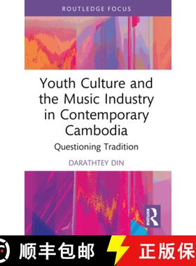 【3-4周达】Youth Culture and the Music Industry in Contemporary Cambodia: Questioning Tradition [9781032081373]