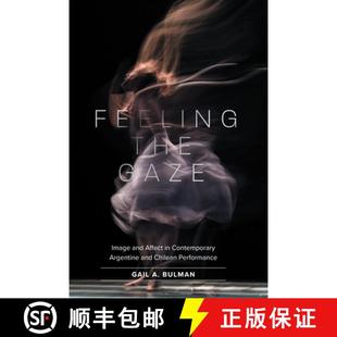 Gaze 9781469667430 Contemporary Feeling the Argentine and Image Performance 预订 Affect Chilean