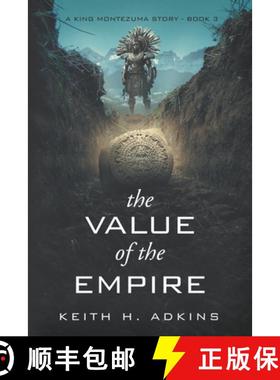 【3-4周达】The Value of the Empire: A King Montezuma Story--Book 3 [9798989577668]
