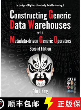 预订 Constructing Generic Data Warehouses with Metadata-driven Generic Operators [9781508687313]