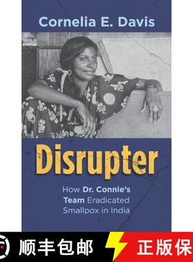 【3-4周达】Disrupter: How Dr. Connie's Team Eradicated Smallpox in India [9798989244225]
