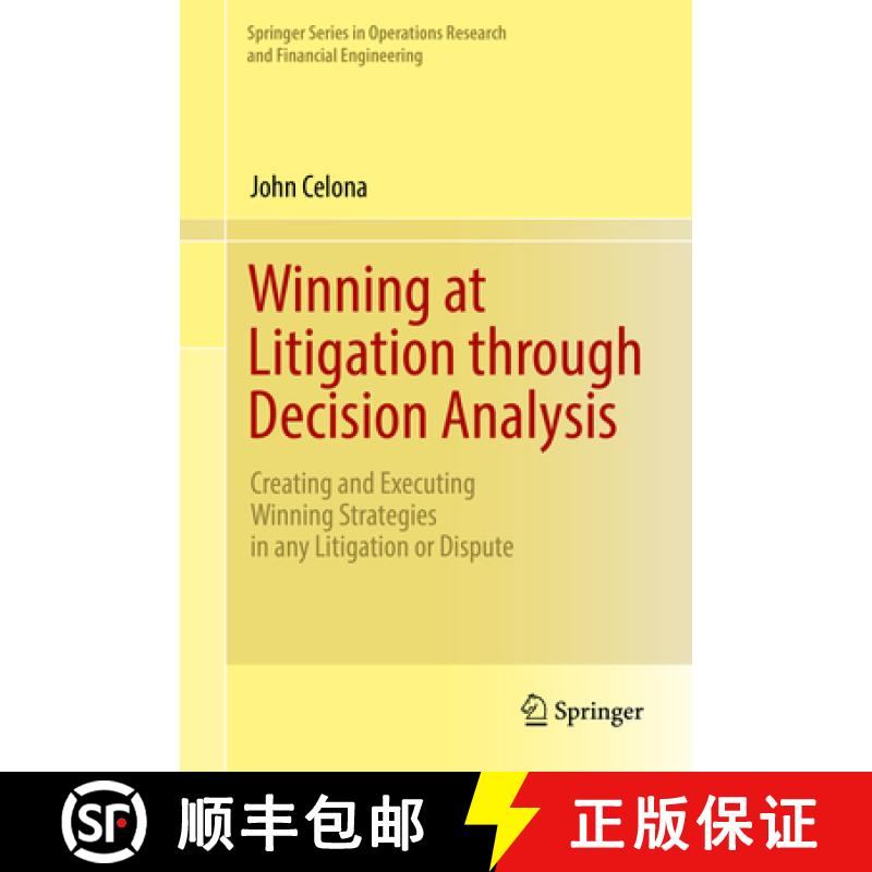 【3-4周达】Winning at Litigation Through Decision Analysis: Creating and Executing Winning Strategies... [9783319300382]