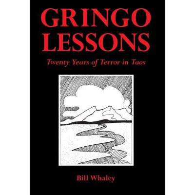 【4周达】Gringo Lessons: Twenty Years of Terror in Taos [9780986270611]