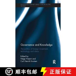 【3-4周达】Governance and Knowledge: The Politics of Foreign Investment, Technology and Ideas [9781138107564]