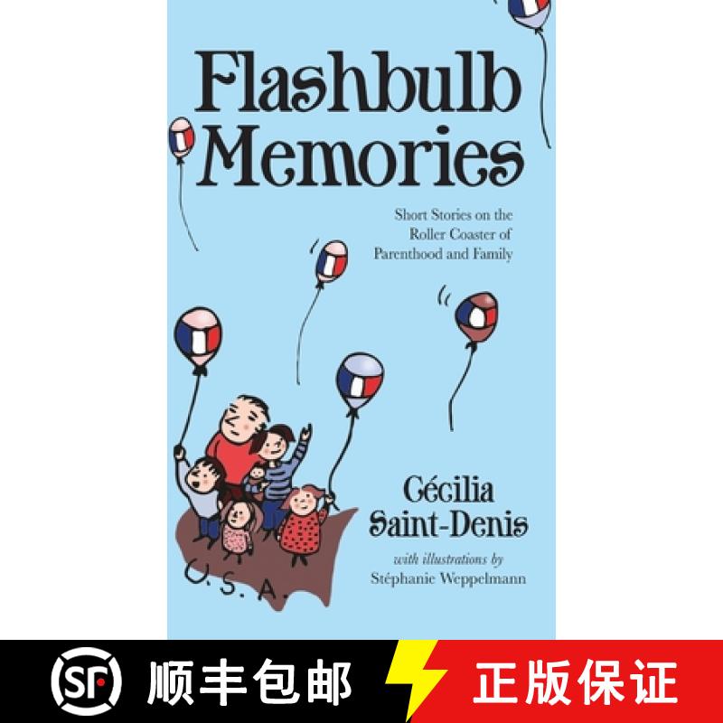 【2-3周达】Flashbulb Memories: Short Stories on the Roller Coaster of Parenthood and Family [9781627204804]