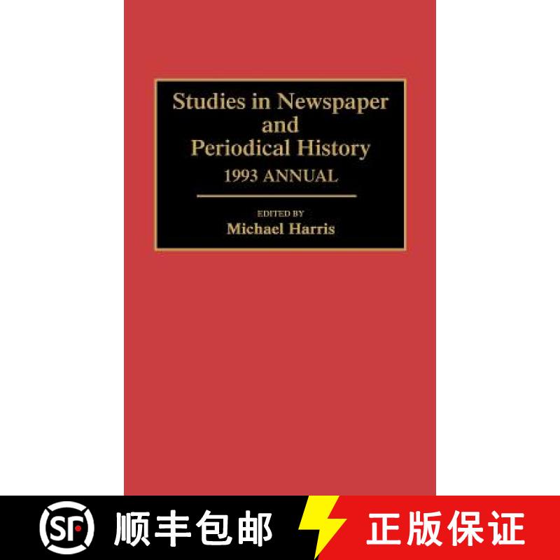 【3-4周达】Studies in Newspaper and Periodical History, 1993 Annual [9780313290503]