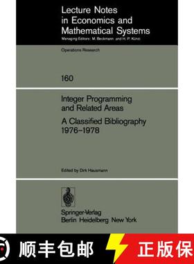 【3-4周达】Integer Programming and Related Areas A Classified Bibliography 1976-1978: Compiled at the... [9783540089391]