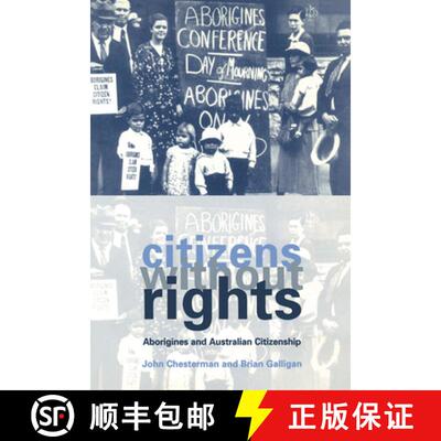【3-4周达】精装 Citizens without Rights: Aborigines and Australian Citizenship [9780521592307]