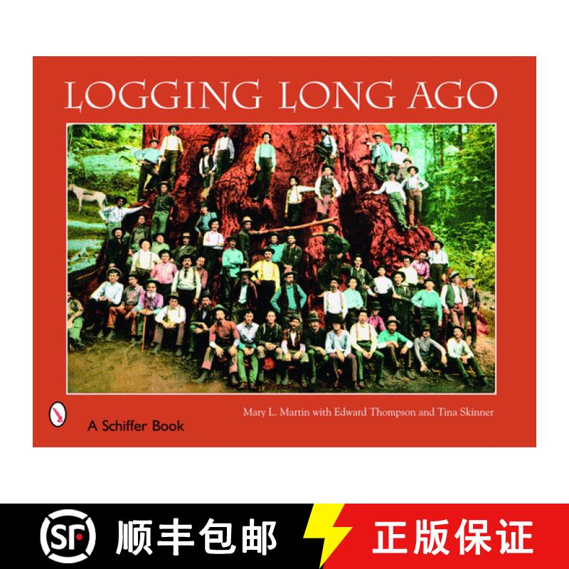 【3-4周达】Logging Long Ago: Historic Ptcard Views: Historic Postcard Views [9780764326196]