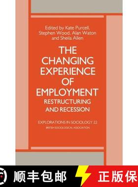 【3-4周达】The Changing Experience of Employment : Restructuring and Recession [9780333396964]