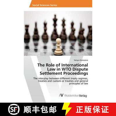 【3-4周达】The Role of International Law in WTO Dispute Settlement Proceedings: The interplay between... [9783639865950]