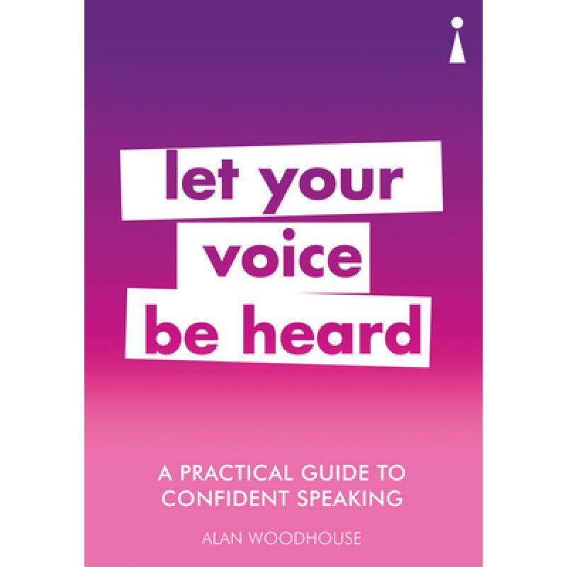 practical guide to confident speaking: let your voice be heard