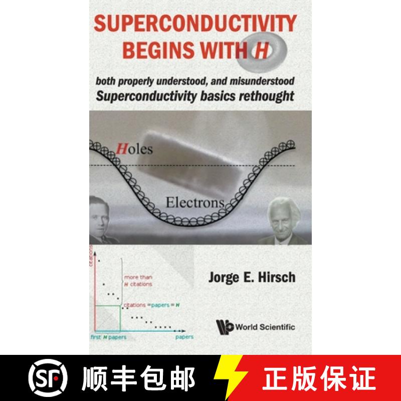 【3-4周达】Superconductivity Begins with H: Both Properly Understood, and Misunderstood: Superconduct... [9789811216855]