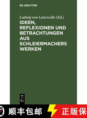 【3-4周达】Ideen, Reflexionen und Betrachtungen aus Schleiermachers Werken [9783111283098]