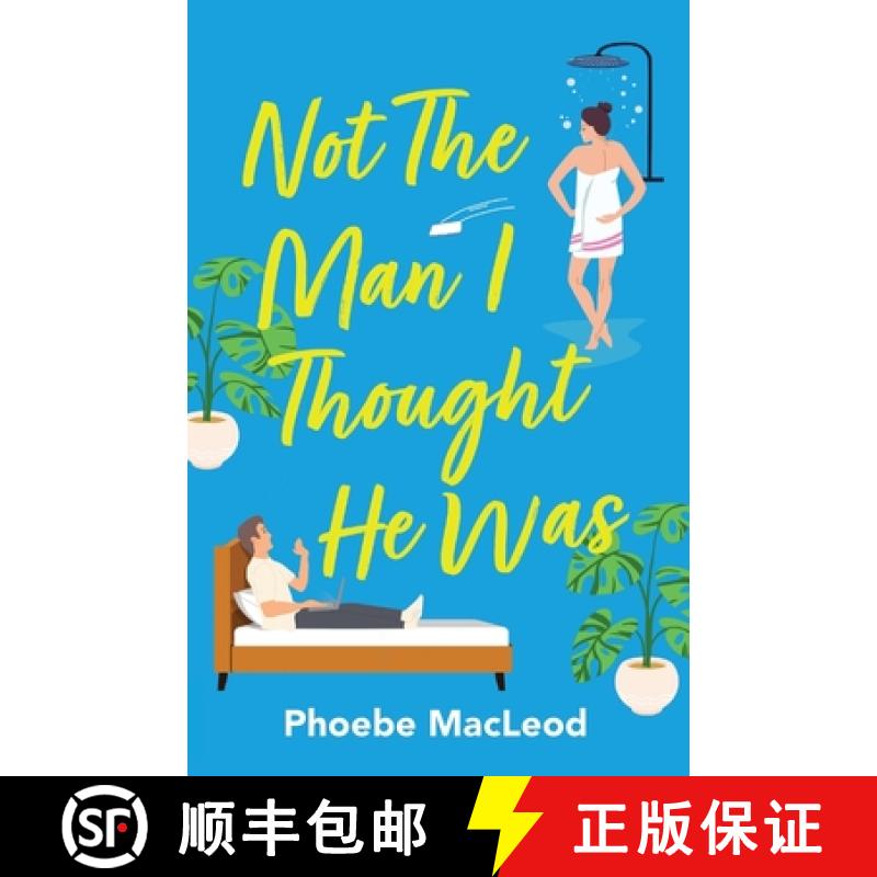 【3-4周达】Not The Man I Thought He Was: A laugh-out-loud, feel-good romantic comedy [9781804262498]