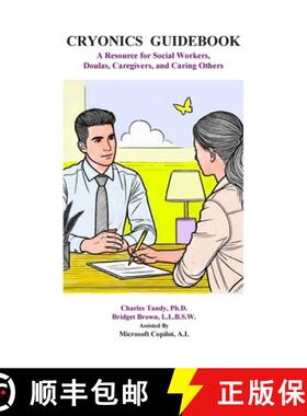预订 Cryonics Guidebook: A Resource for Social Workers, Doulas, Caregivers, and Caring Others [9781934297445]
