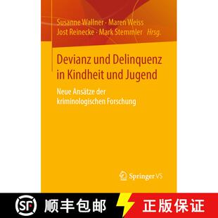 【3-4周达】Devianz und Delinquenz in Kindheit und Jugend : Neue Ansätze der kriminologischen Forschung [9783658212339]