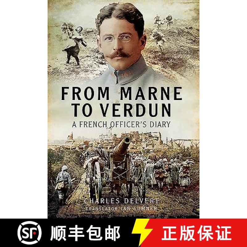 【3-4周达】From the Marne to Verdun: The War Diary of Captain Charles Delvert, 101st Infantry, 1914-1916 [9781473823792]