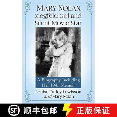 【3-4周达】Mary Nolan, Ziegfeld Girl and Silent Movie Star : A Biography Including Her 1941 Memoir [9781476677170]