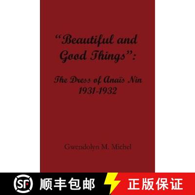 【3-4周达】Beautiful and good things: The Dress of Anaïs Nin 1931-1932 [9780999122235]