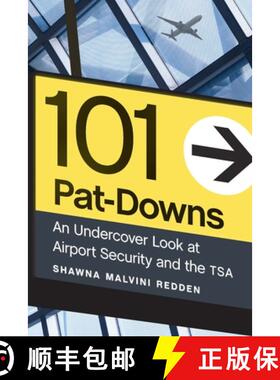 【3-4周达】101 Pat-Downs: An Undercover Look at Airport Security and the Tsa [9781640123625]
