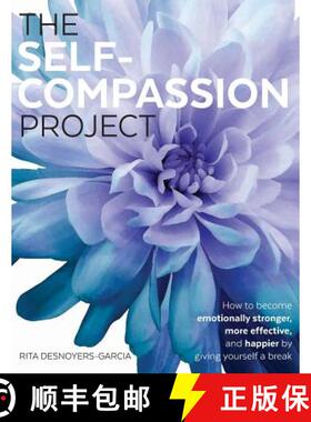预订 The Self-Compassion Project: How to become emotionally stronger, more effective, and happier by ... [9780982437629]