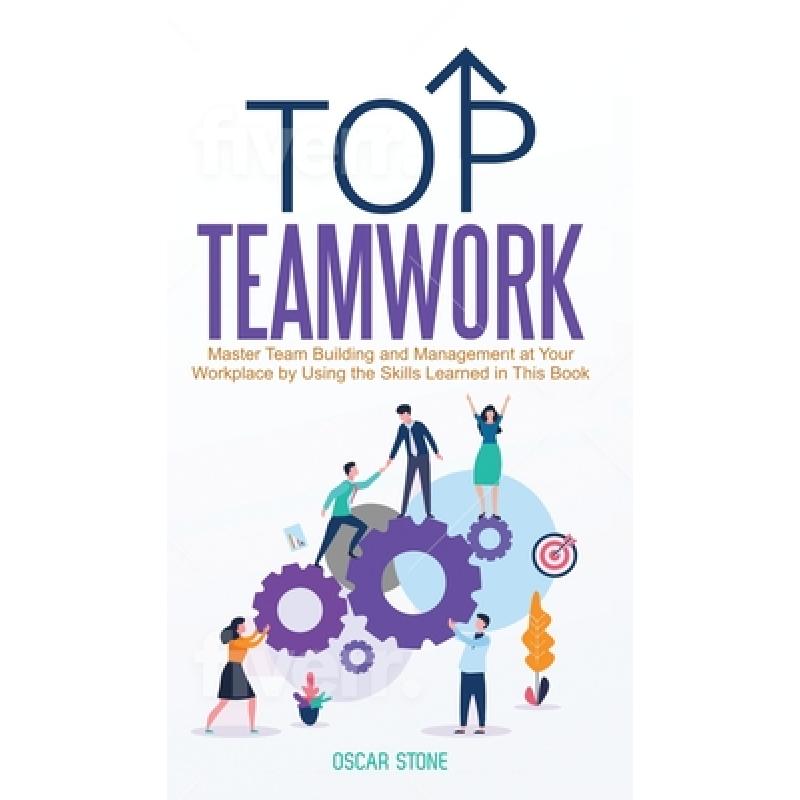预订 top teamwork: master team building a. [9781953991010]