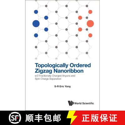 【3-4周达】Topologically Ordered Zigzag Nanoribbon: E/2 Fractionally Charged Anyons and Spin-Charge S... [9789811261893]
