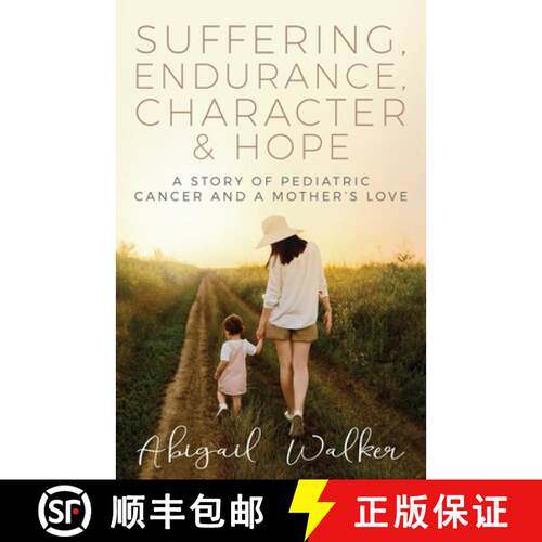 【3-4周达】Suffering, Endurance, Character & Hope: A Story of Pediatric Cancer and a Mother's Love [9781613145388]