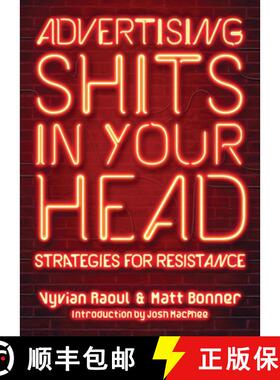 【3-4周达】Advertising Shits in Your Head: Strategies for Resistance [9781629637013]