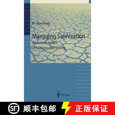 【3-4周达】Managing Salinization : Institutional Analysis of Public Irrigation Systems [9783642638305]