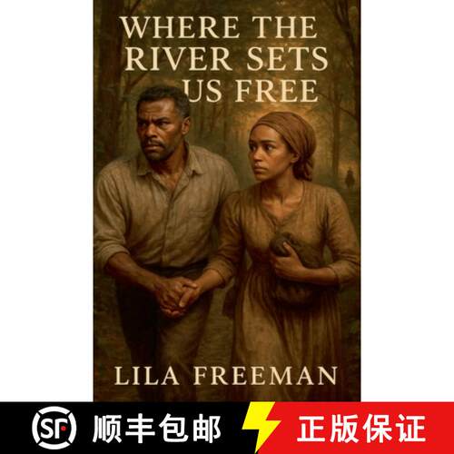 【3-4周达】Where the River Sets Us Free: A Journey from Bondage to Freedom in Civil War America [9798231271702]