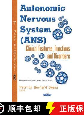 【3-4周达】Autonomic Nervous System (ANS): Clinical Features, Functions and Disorders [9781634848848]