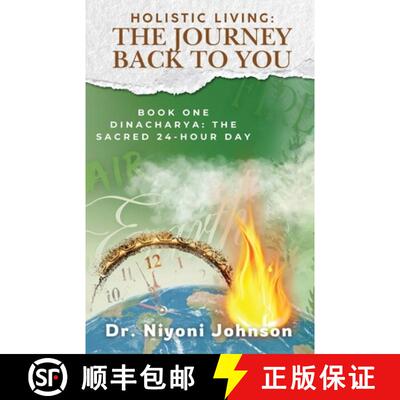 【3-4周达】Holistic Living: THE JOURNEY TO YOU: Book One: Dinacharya & The Sacred 24- Hour Day [9798902711933]
