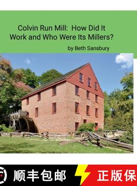 【3-4周达】Colvin Run Mill:  How Did It Work and Who Were Its Millers? [9781304495990]