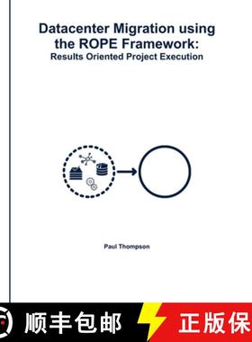 预订 Datacenter Migration using the ROPE Framework: Results Oriented Project Execution [9780359462971]