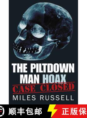 【3-4周达】The Piltdown Man Hoax: Case Closed [9780752487748]