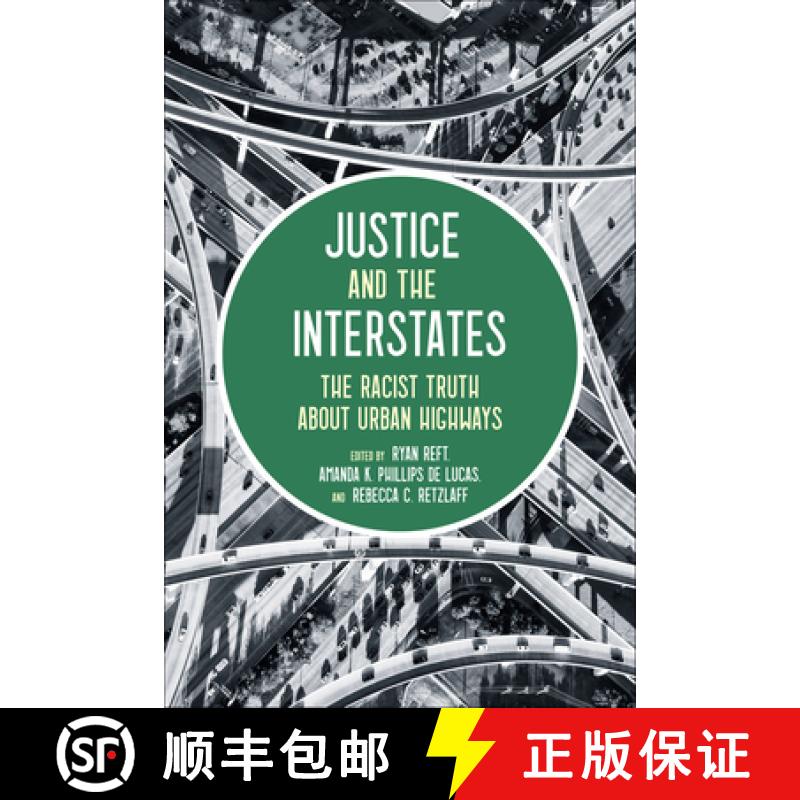 【2-3周达】Justice and the Interstates : The Racist Truth about Urban Highways [9781642832617]