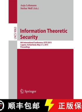 【3-4周达】Information Theoretic Security : 8th International Conference, ICITS 2015, Lugano, Switzer... [9783319174693]